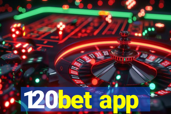 120bet app